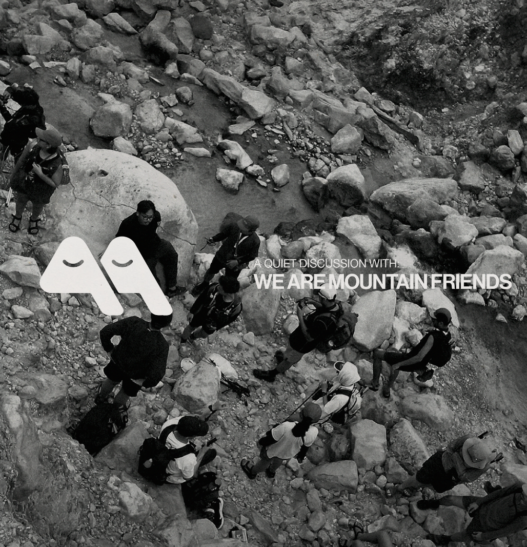 QUIET DISCUSSION WITH : WE ARE MOUNTAIN FRIENDS